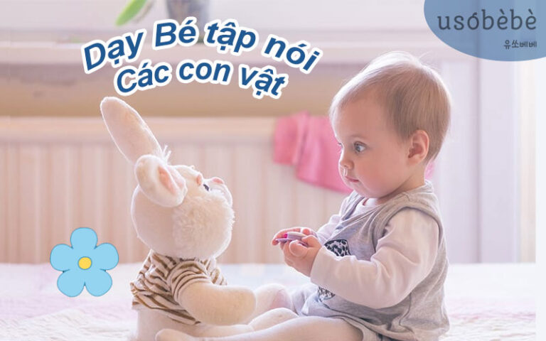 Dạy Bé tập nói các con vật bằng phương pháp nào tốt?